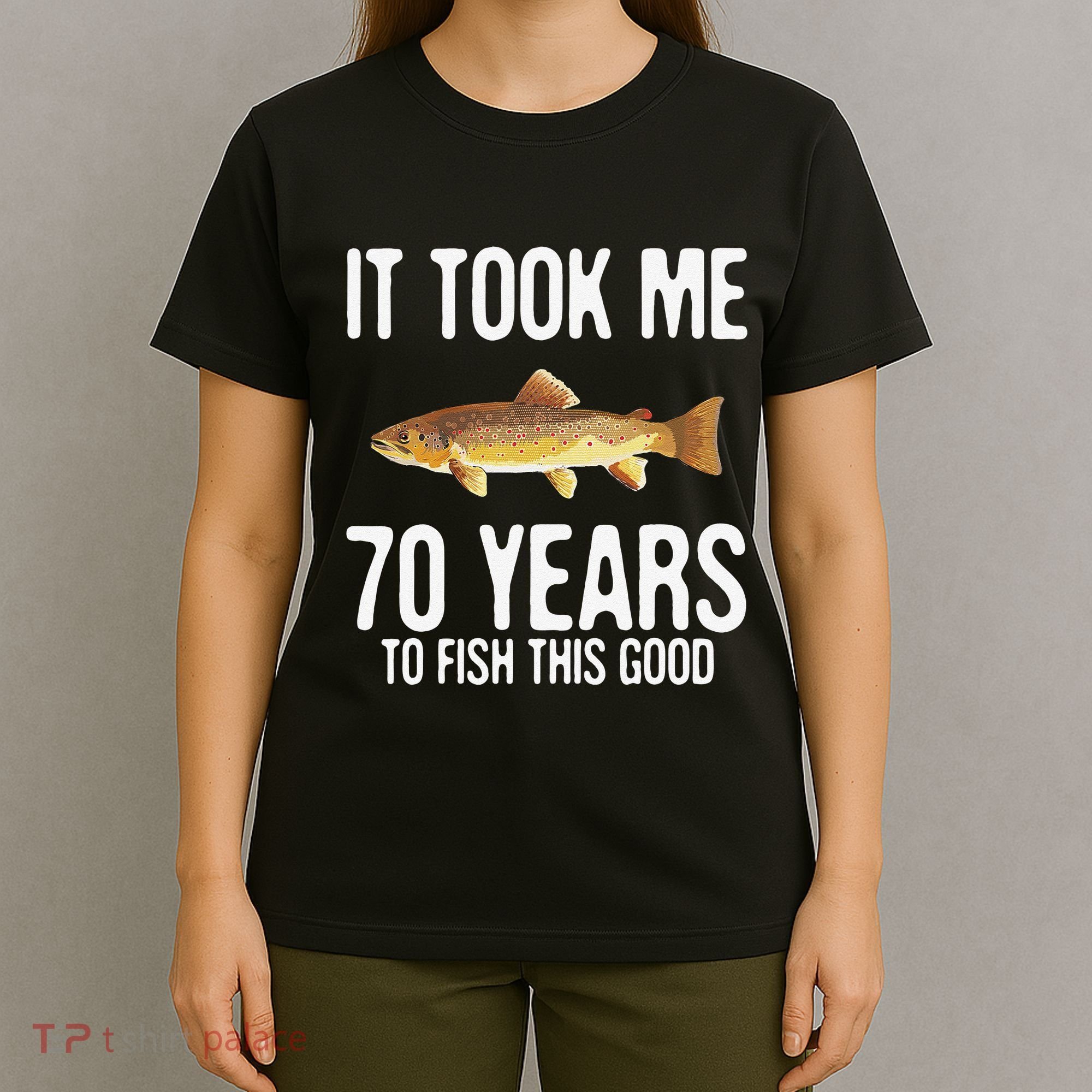 Funny Brown Trout Fishing 70th Birthday 70 Years To Fish T-Shirt