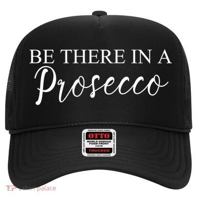 Funny Be There In A Prosecco Wine Enthusiast Cute Gift Hat