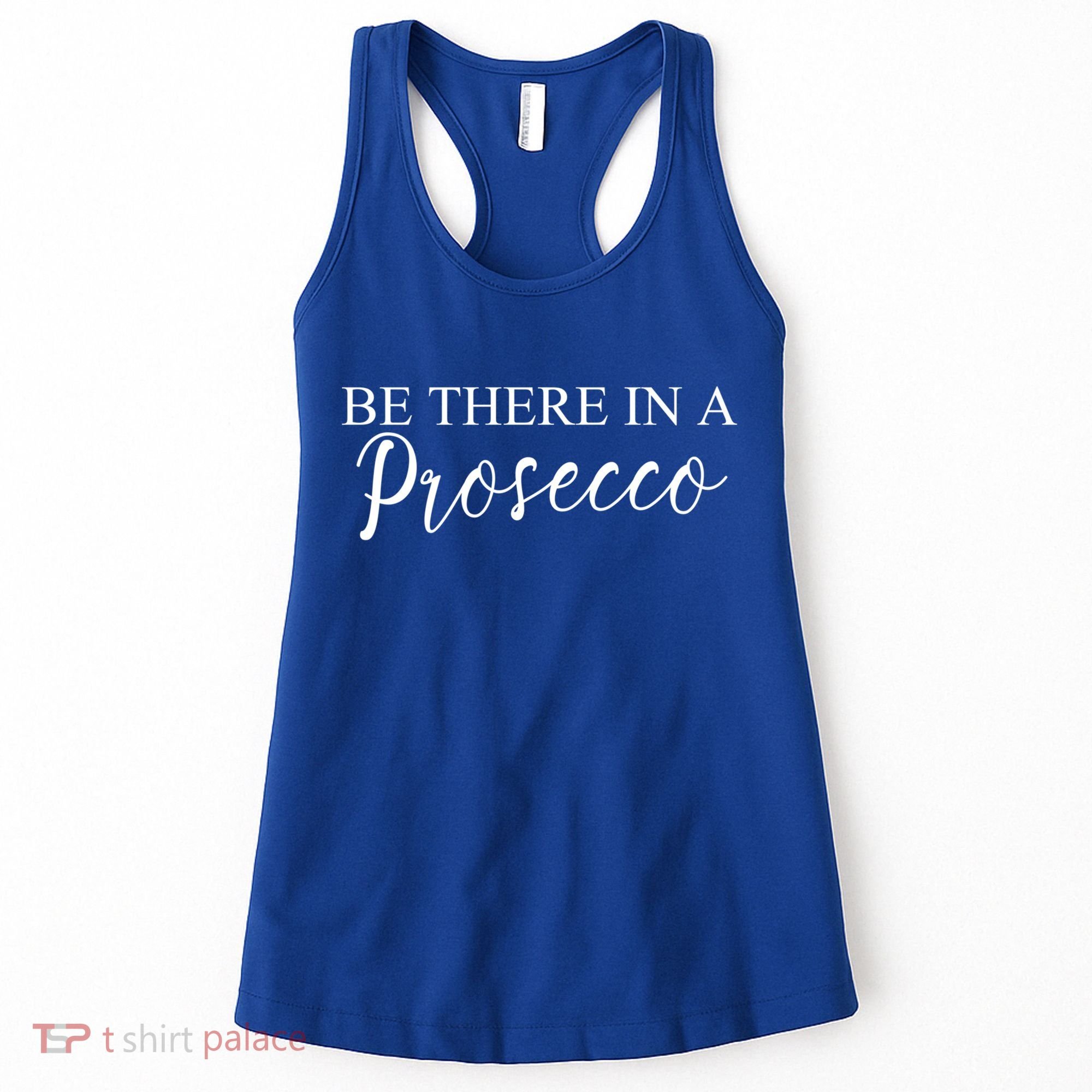 Funny Be There In A Prosecco Wine Enthusiast Cute Gift Women's Tank Top