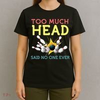 Funny Bowling Team Men Women Said No One Ever Gifts T-Shirt thumb 4