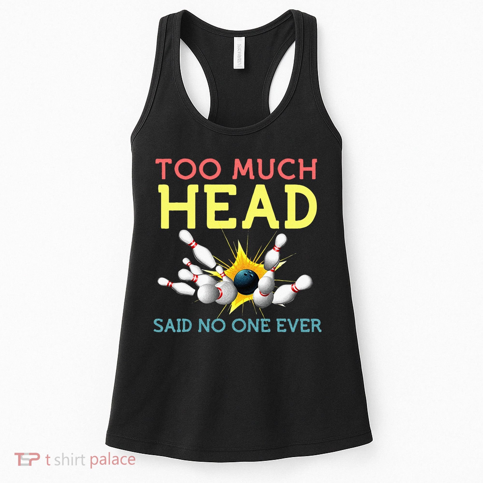 Funny Bowling Team Men Women Said No One Ever Gifts Women's Tank Top