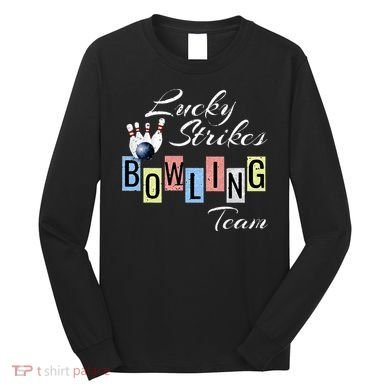 Funny Bowling Team Lucky Strikes Fun Bowler League Long Sleeve Shirt