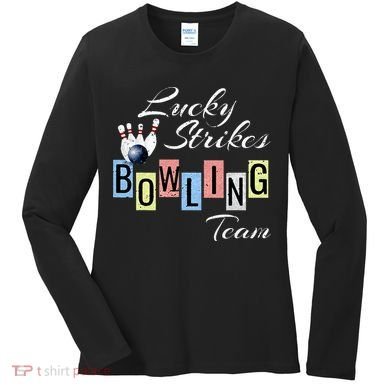 Funny Bowling Team Lucky Strikes Fun Bowler League Women's Long Sleeve Shirt