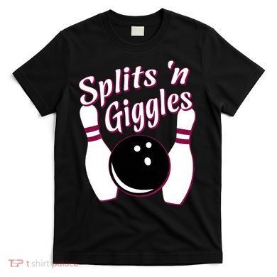 Funny Bowling Team Splits N Giggles T-Shirt