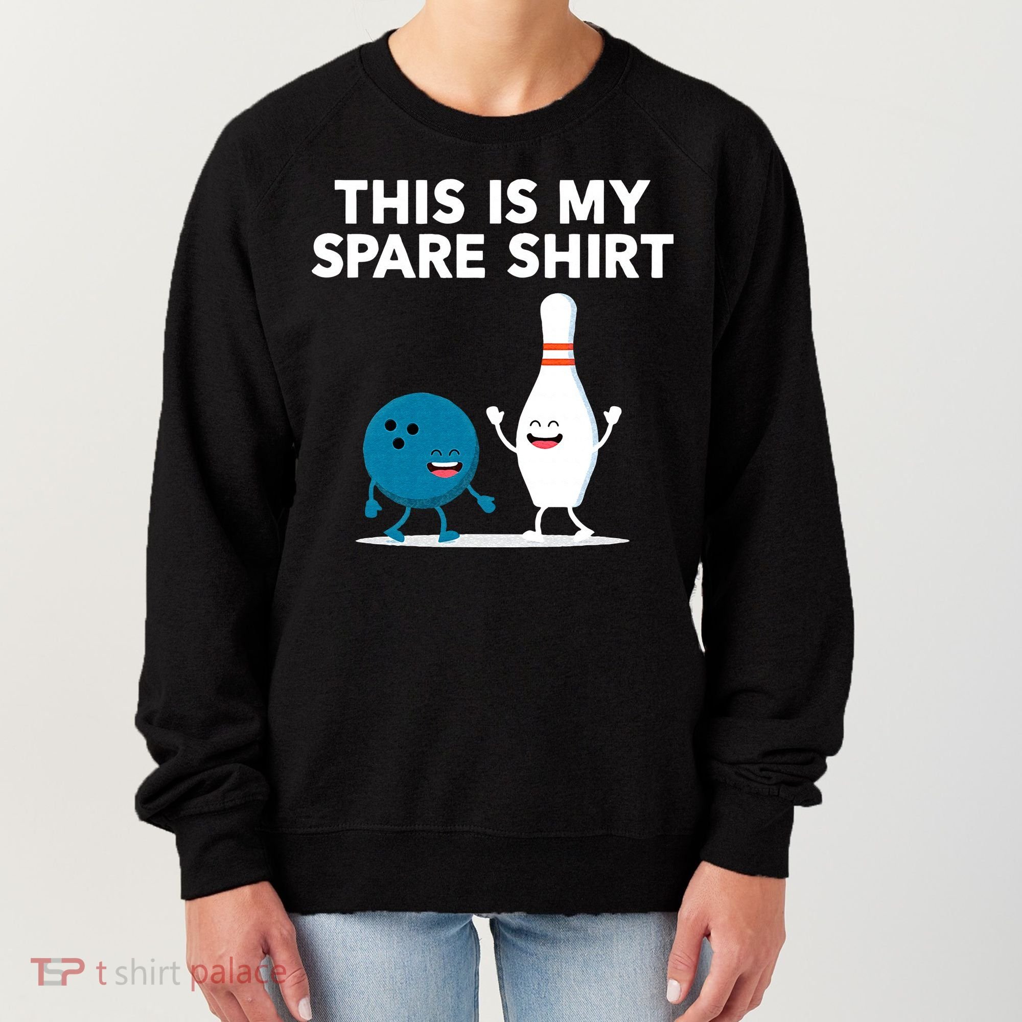 Funny Bowling Tee For Men Women & Spare Women's Sweatshirt