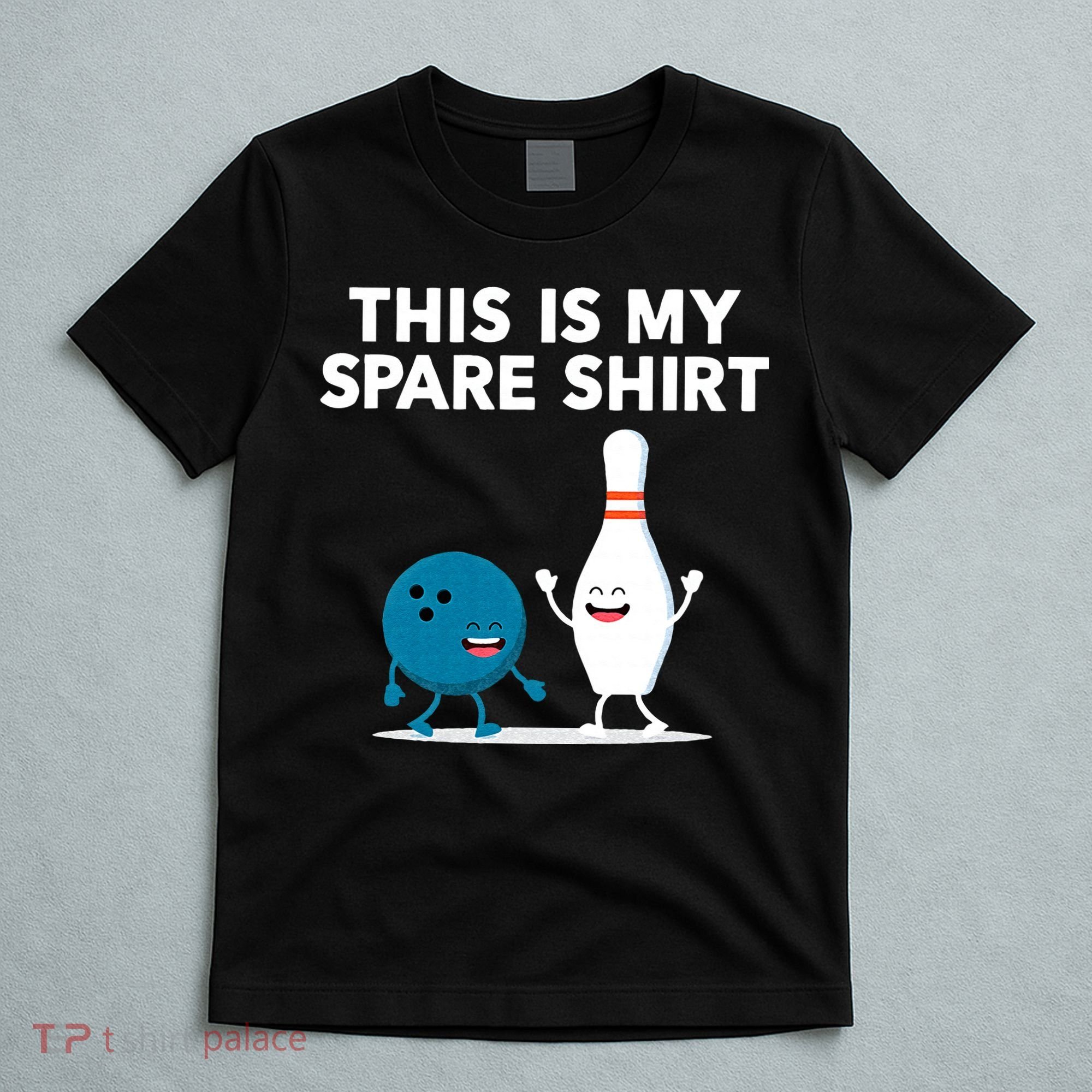 Funny Bowling Tee For Men Women & Spare T-Shirt