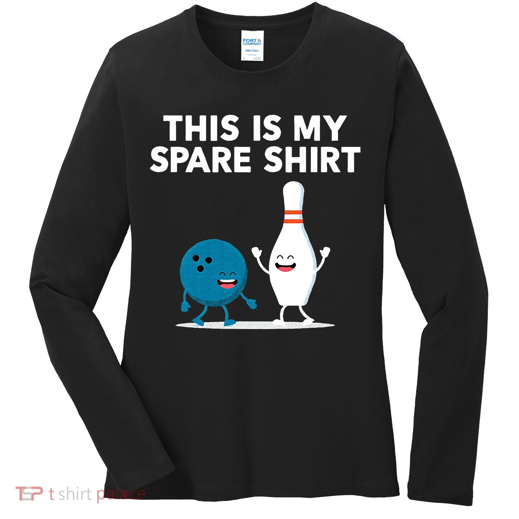 Funny Bowling Tee For Men Women & Spare Women's Long Sleeve Shirt