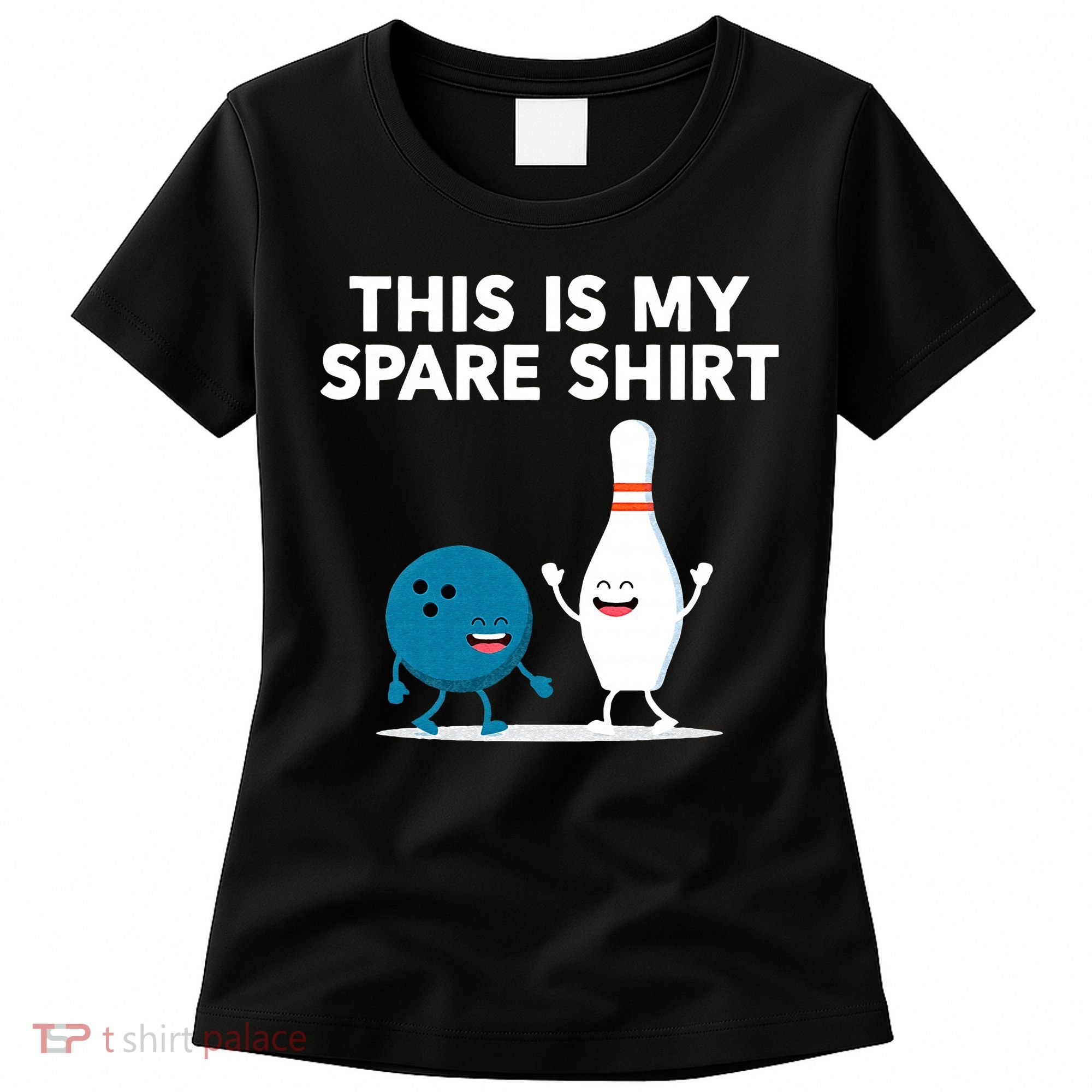 Funny Bowling Tee For Men Women & Spare Women's T-Shirt
