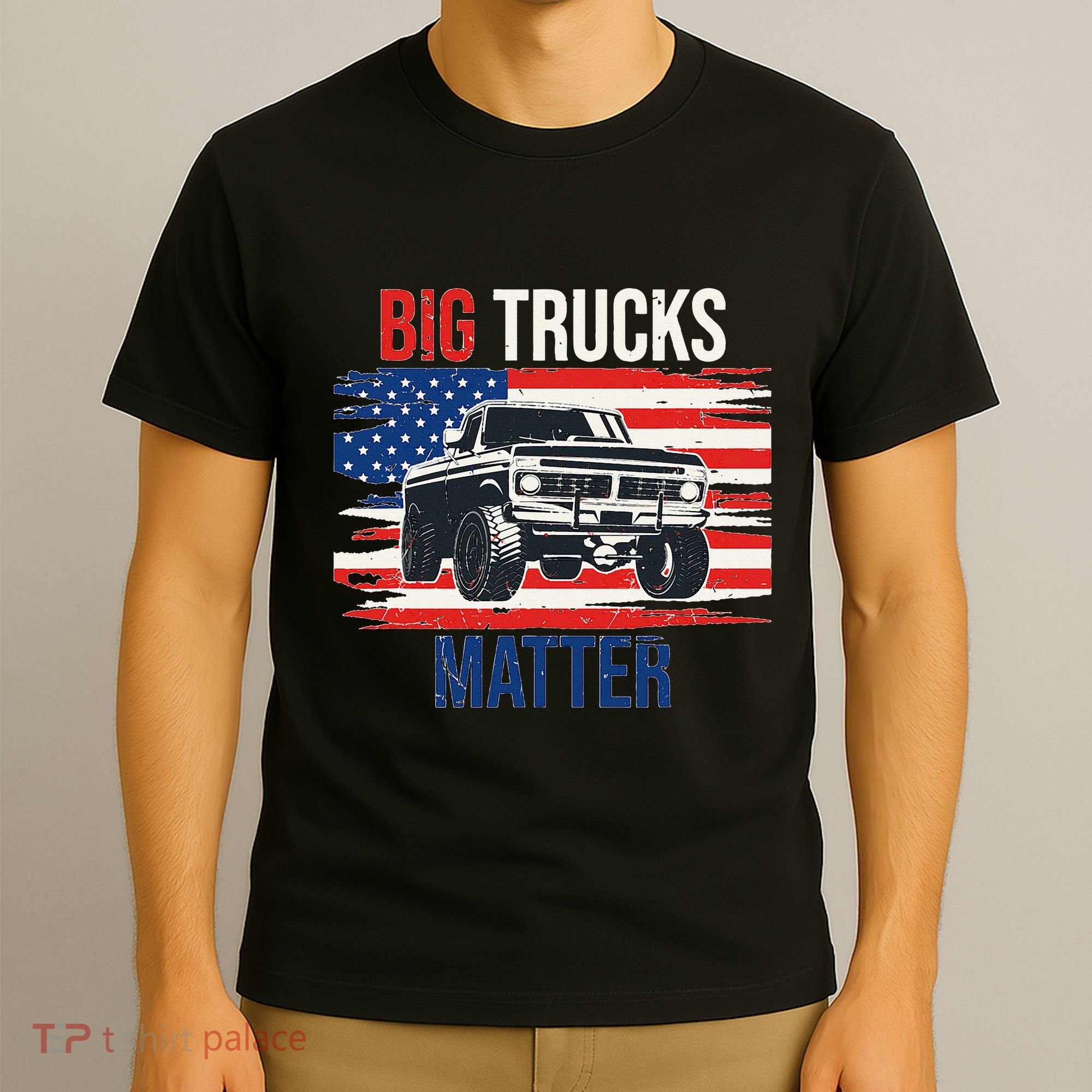 Funny Big Trucks Matter Love Lifted Truck American Flag T-Shirt