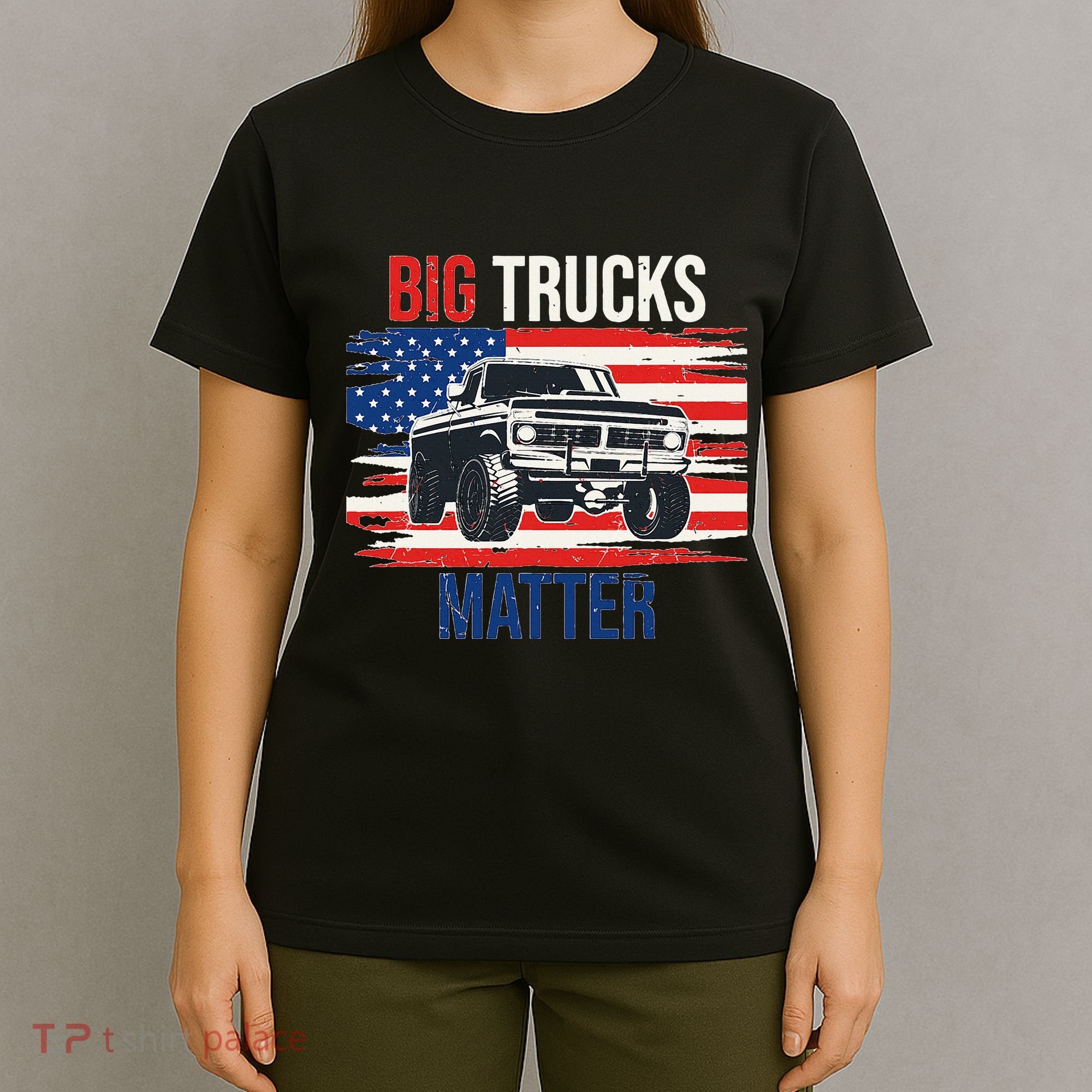 Funny Big Trucks Matter Love Lifted Truck American Flag T-Shirt