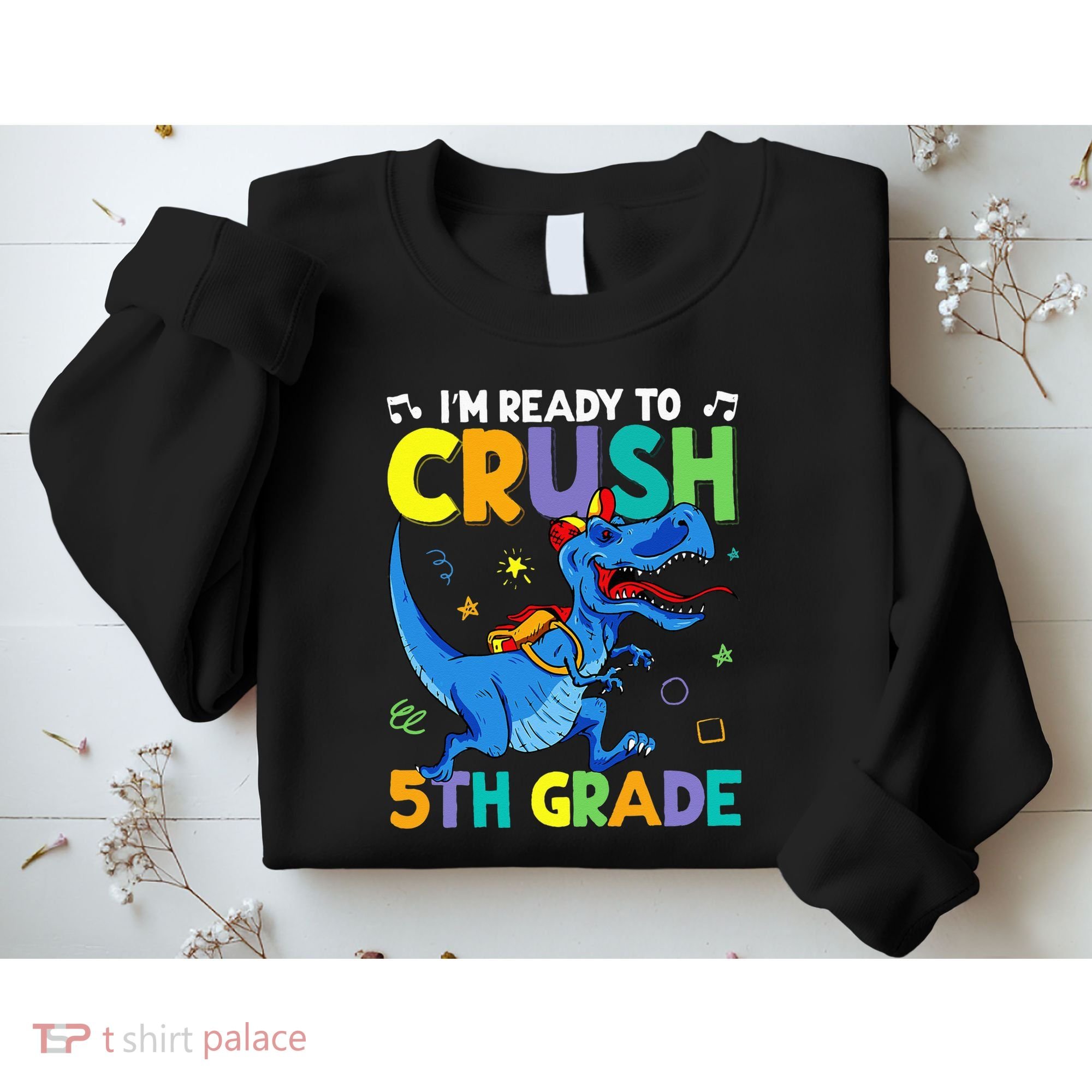 Funny Back To School I'm Ready To Crush 5th Grade Dinosaur Sweatshirt