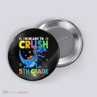 Funny Back To School I'm Ready To Crush 5th Grade Dinosaur Button thumb 0