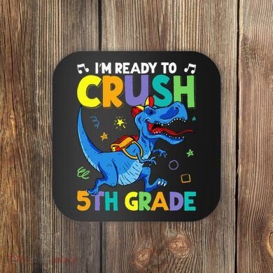 Funny Back To School I'm Ready To Crush 5th Grade Dinosaur Coaster