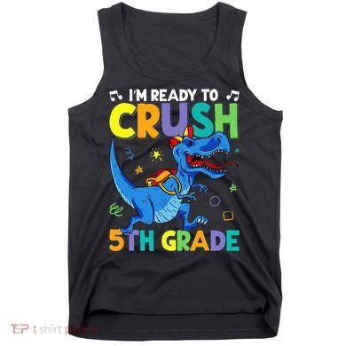 Funny Back To School I'm Ready To Crush 5th Grade Dinosaur Tank Top
