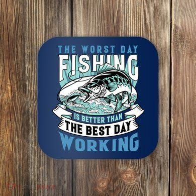 Fishing Better Than Working Coaster