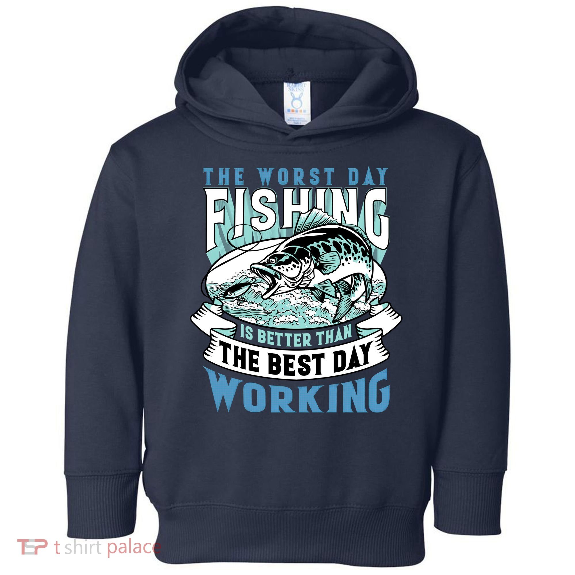 Fishing Better Than Working Toddler Hoodie