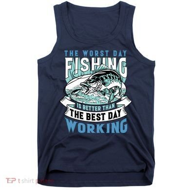Fishing Better Than Working Tank Top