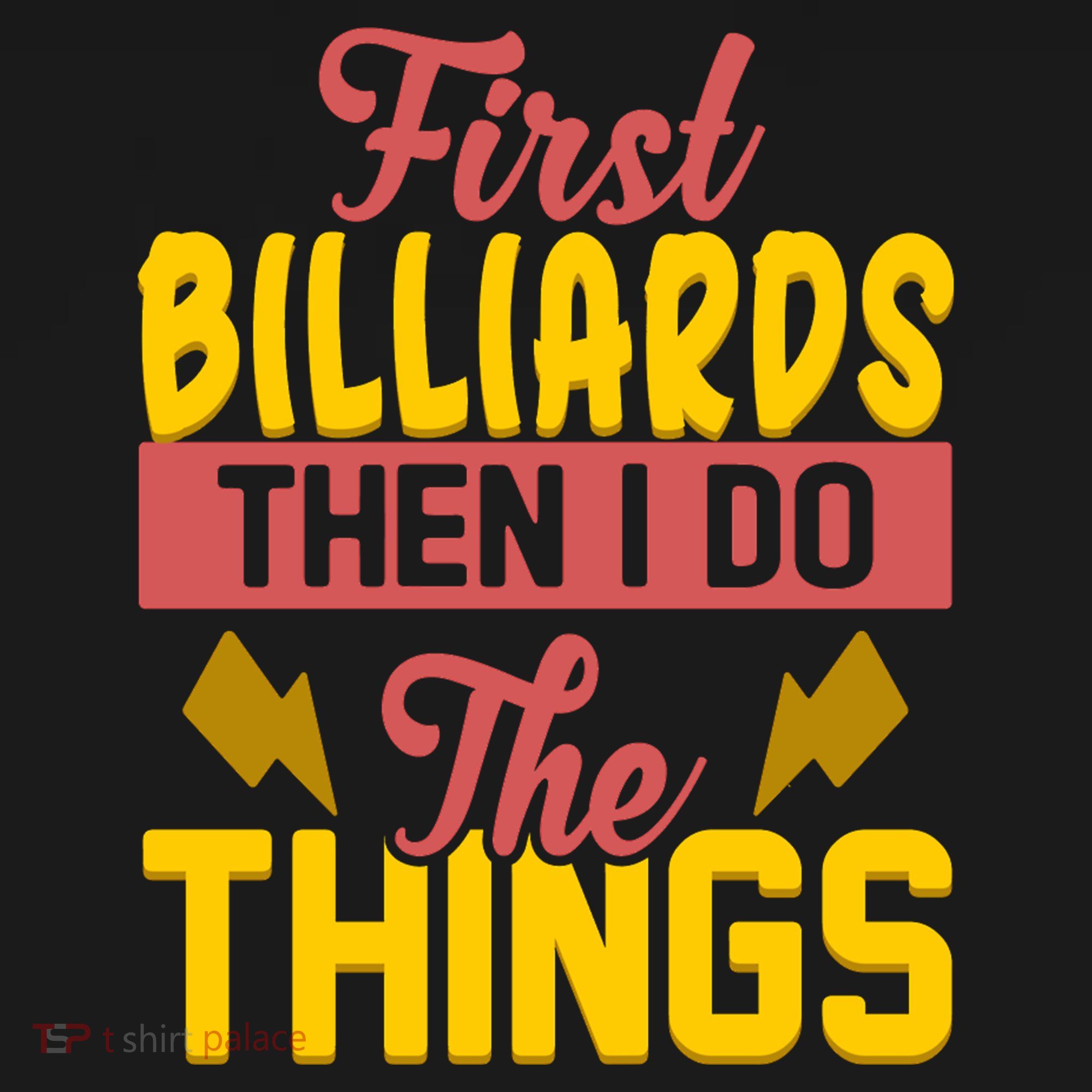 First Billiards Then I Do Thing Billiards Dad Gift For Father's Day T-Shirt