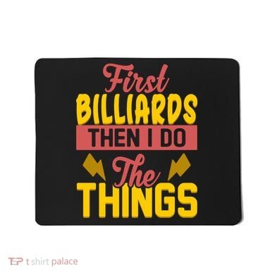 First Billiards Then I Do Thing Billiards Dad Gift For Father's Day Mousepad