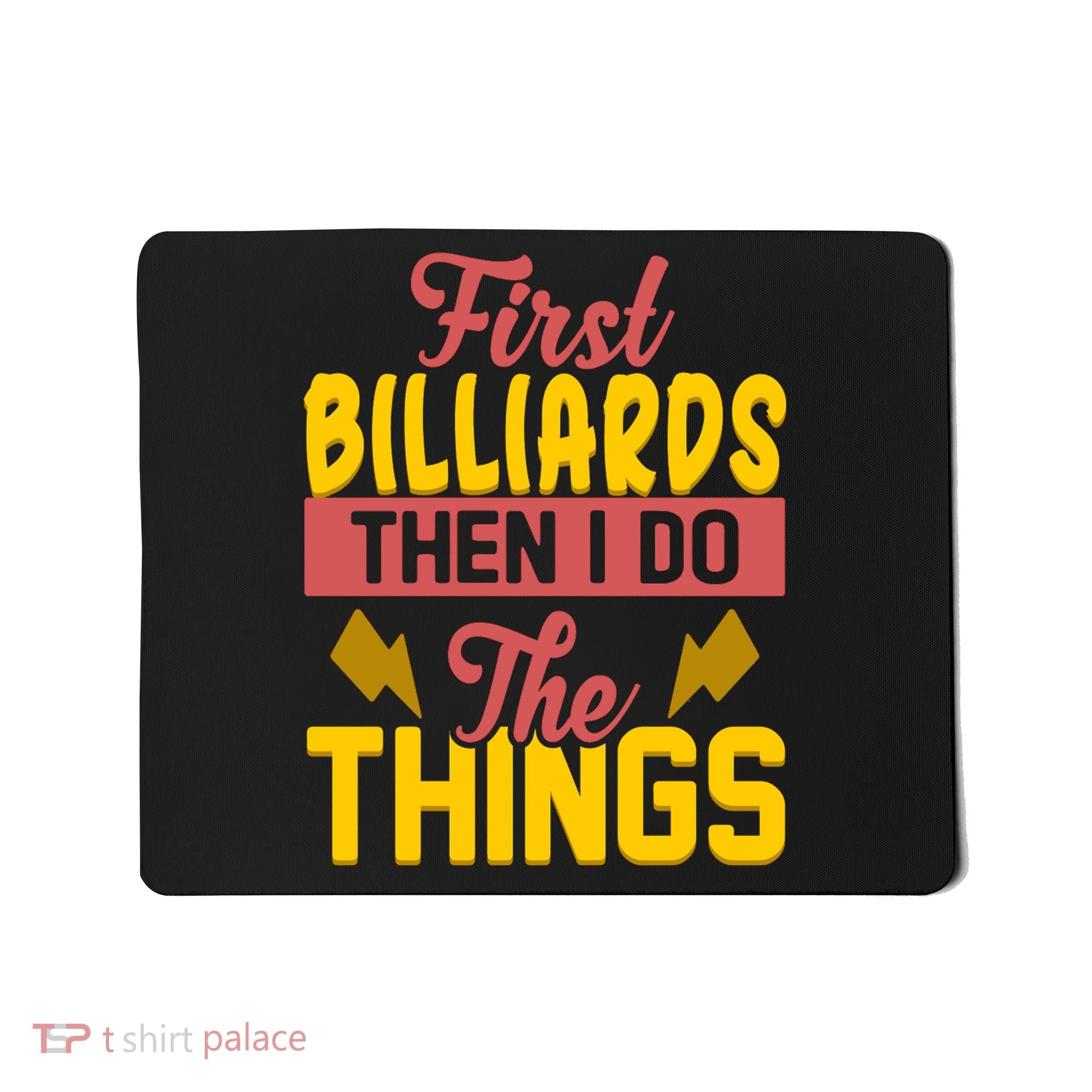 First Billiards Then I Do Thing Billiards Dad Gift For Father's Day Mousepad