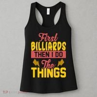 First Billiards Then I Do Thing Billiards Dad Gift For Father's Day Women's Tank Top thumb 3