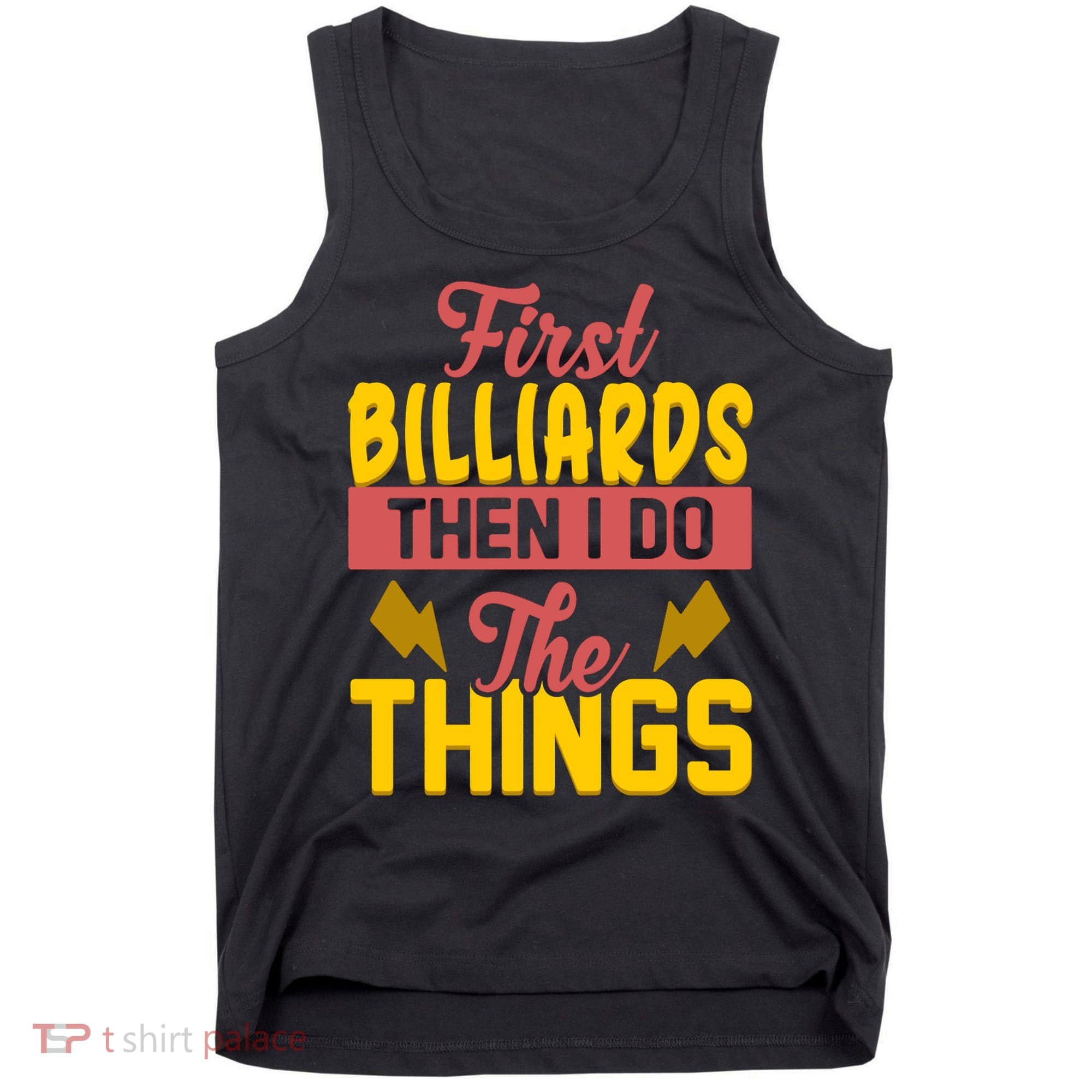First Billiards Then I Do Thing Billiards Dad Gift For Father's Day Tank Top