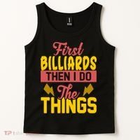 First Billiards Then I Do Thing Billiards Dad Gift For Father's Day Tank Top thumb 2