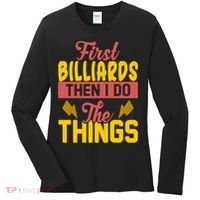 First Billiards Then I Do Thing Billiards Dad Gift For Father's Day Women's Long Sleeve Shirt thumb 0