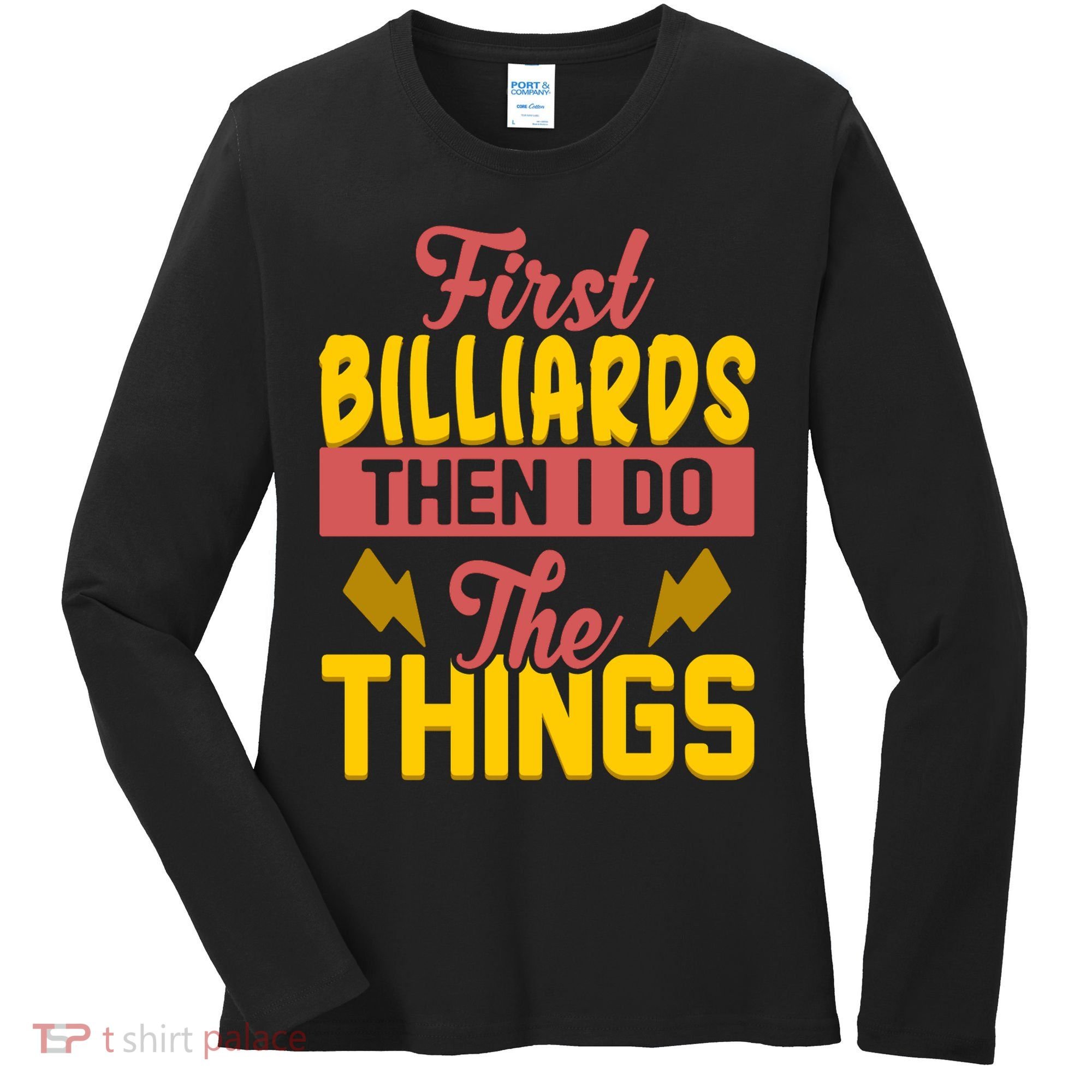 First Billiards Then I Do Thing Billiards Dad Gift For Father's Day Women's Long Sleeve Shirt