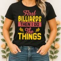 First Billiards Then I Do Thing Billiards Dad Gift For Father's Day Women's T-Shirt thumb 2