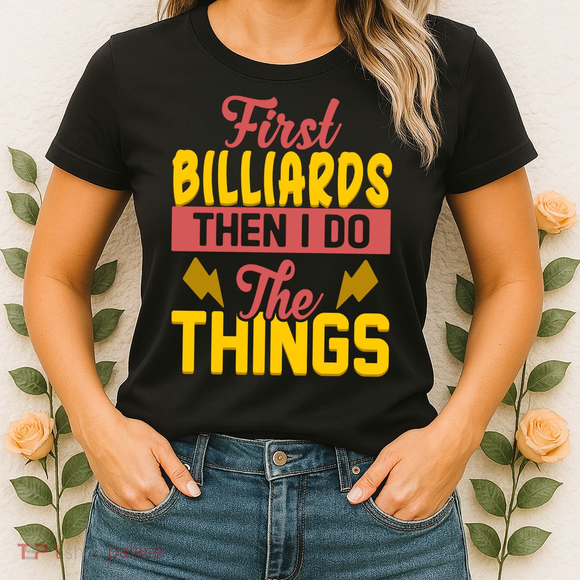 First Billiards Then I Do Thing Billiards Dad Gift For Father's Day Women's T-Shirt