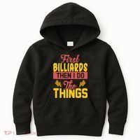 First Billiards Then I Do Thing Billiards Dad Gift For Father's Day Kids Hoodie thumb 0
