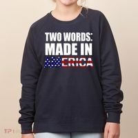 Funny Biden Two Words, Made In America Women's Sweatshirt thumb 0