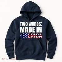 Funny Biden Two Words, Made In America Hoodie thumb 0