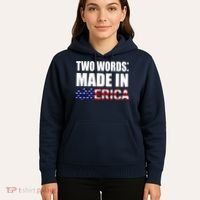 Funny Biden Two Words, Made In America Hoodie thumb 5