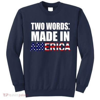 Funny Biden Two Words, Made In America Sweatshirt
