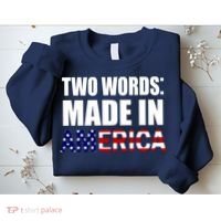 Funny Biden Two Words, Made In America Sweatshirt thumb 2