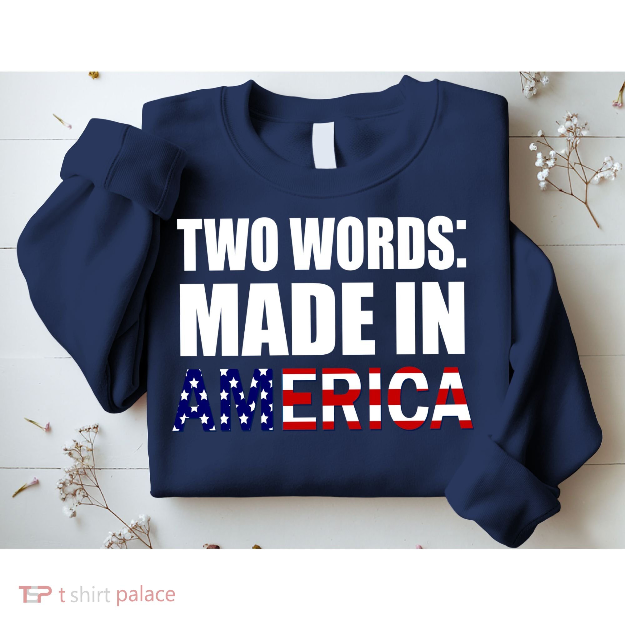 Funny Biden Two Words, Made In America Sweatshirt