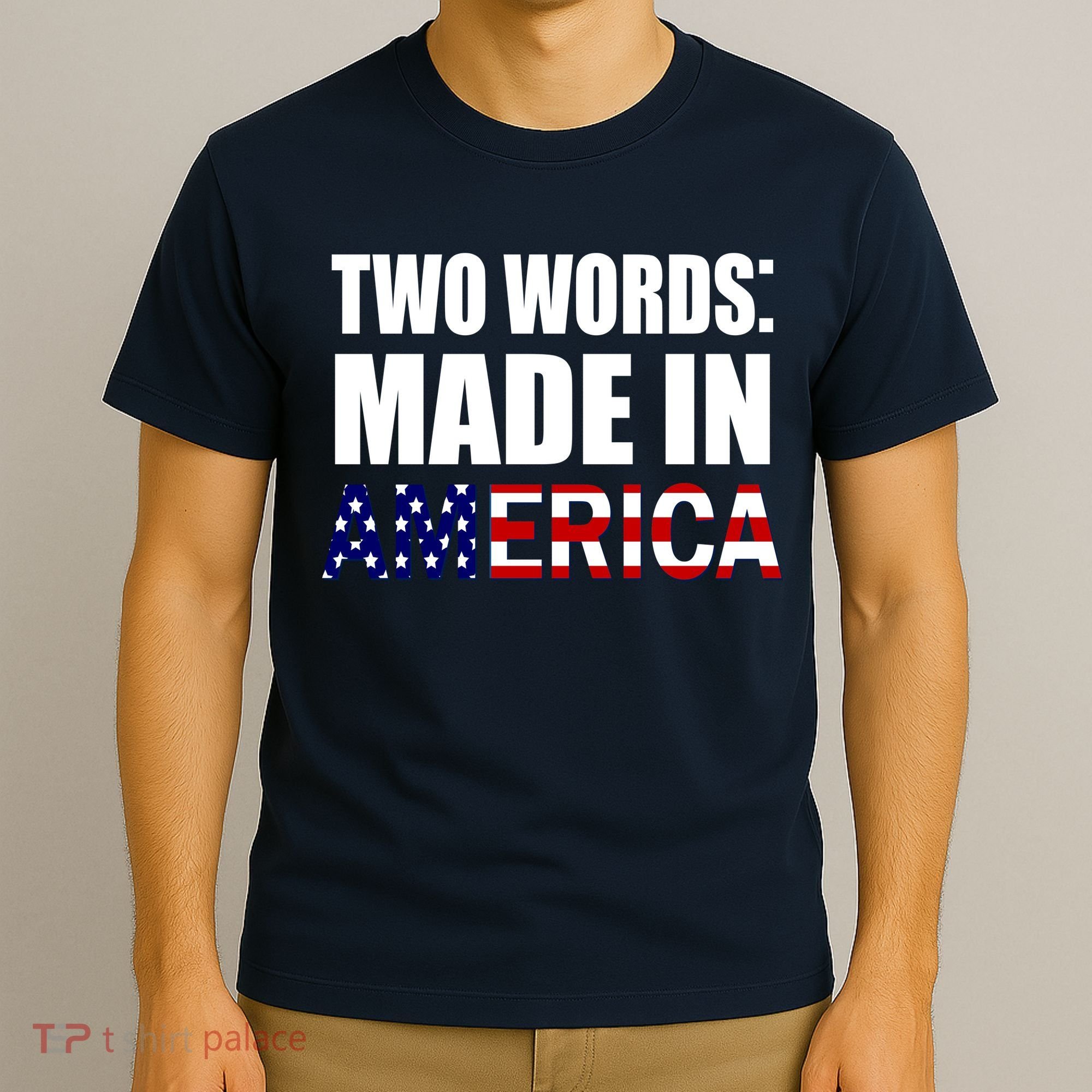 Funny Biden Two Words, Made In America T-Shirt