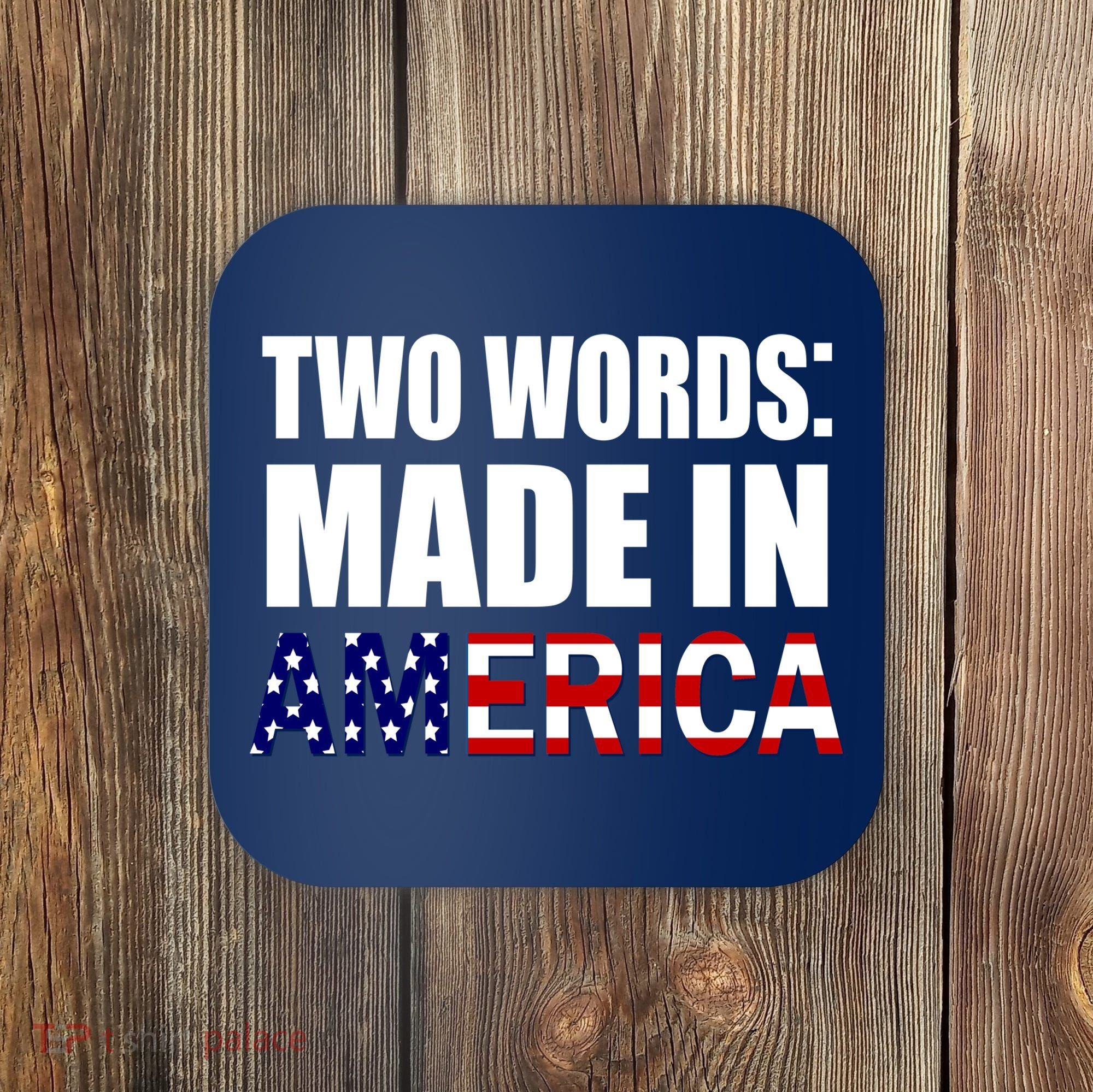 Funny Biden Two Words, Made In America Coaster