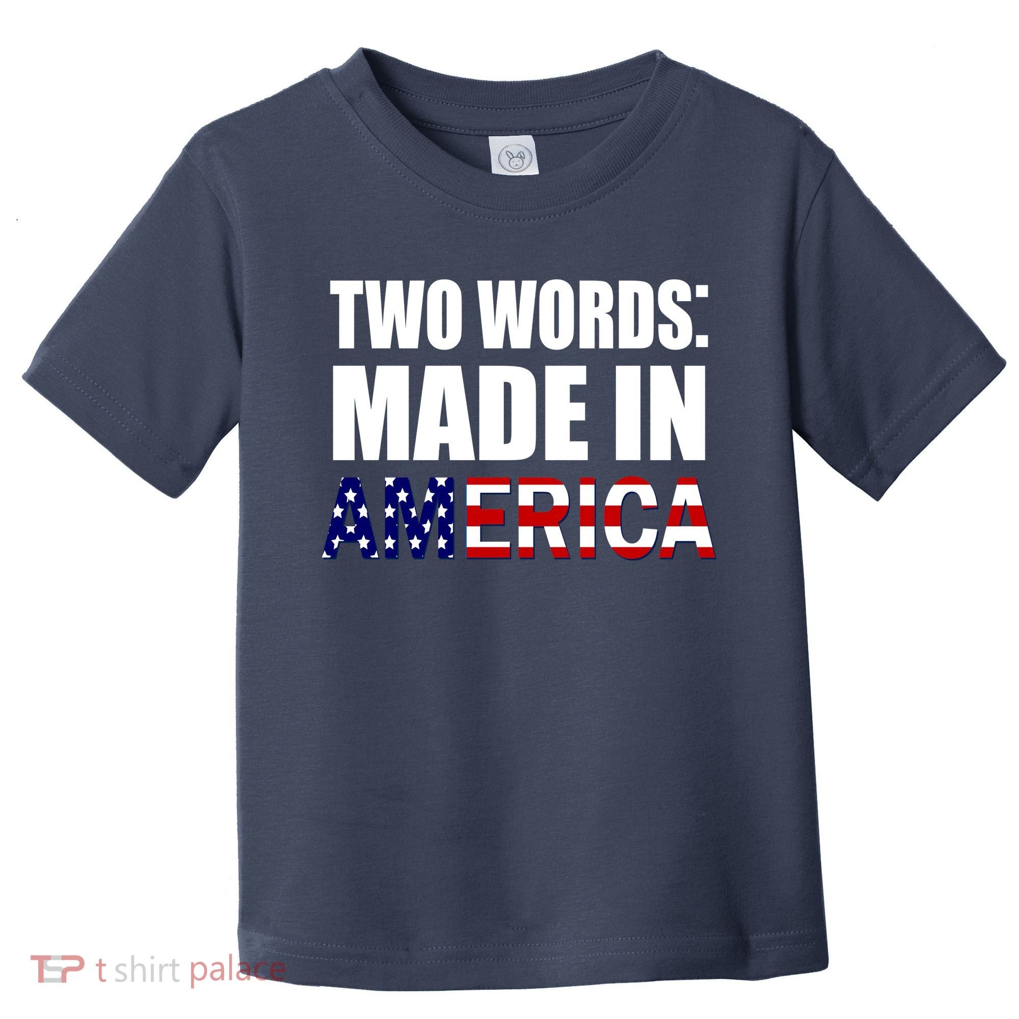 Funny Biden Two Words, Made In America Toddler T-Shirt