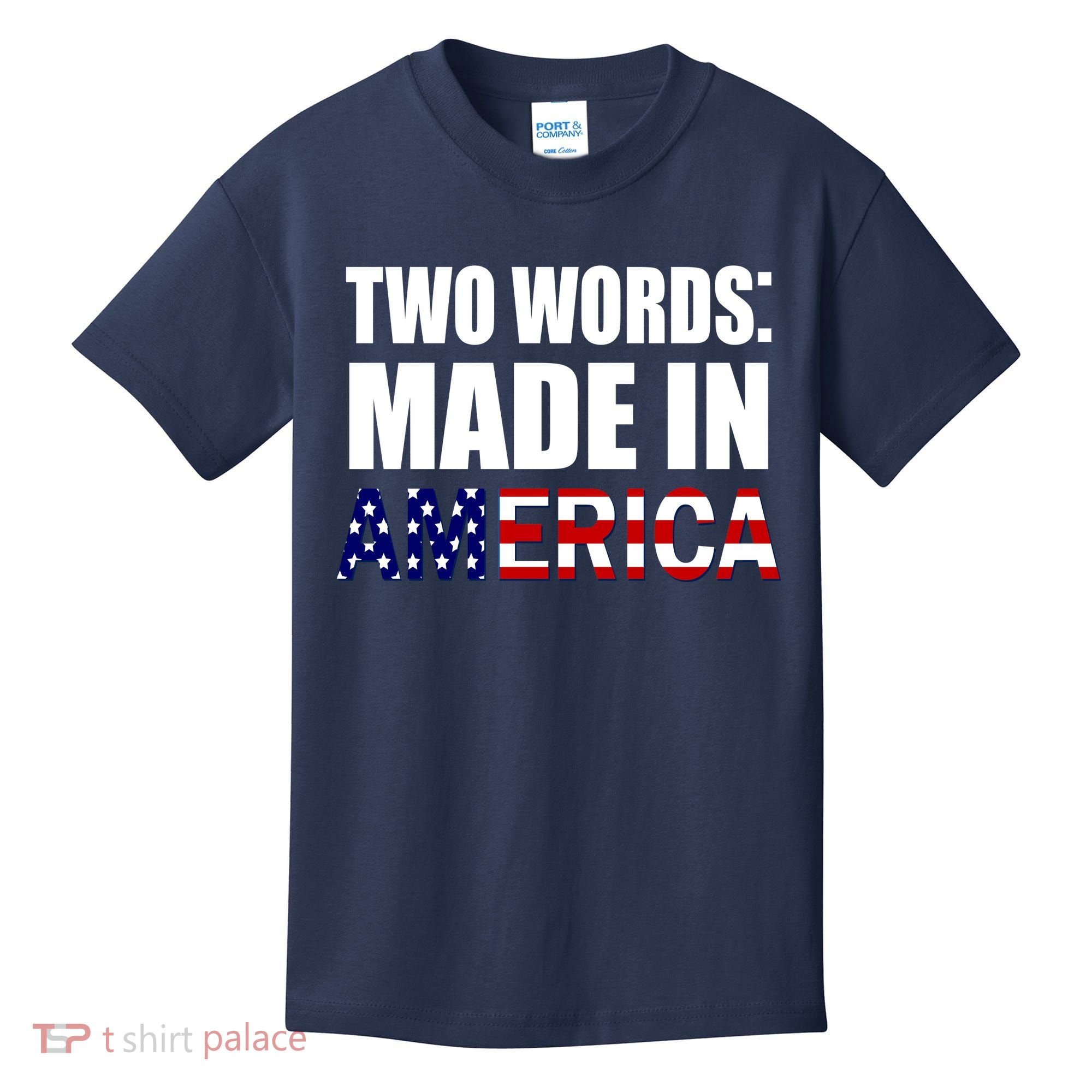 Funny Biden Two Words, Made In America Kids T-Shirt