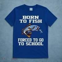 Funny Born To Fish Forced To Go To School Fishing Gift T-Shirt thumb 5