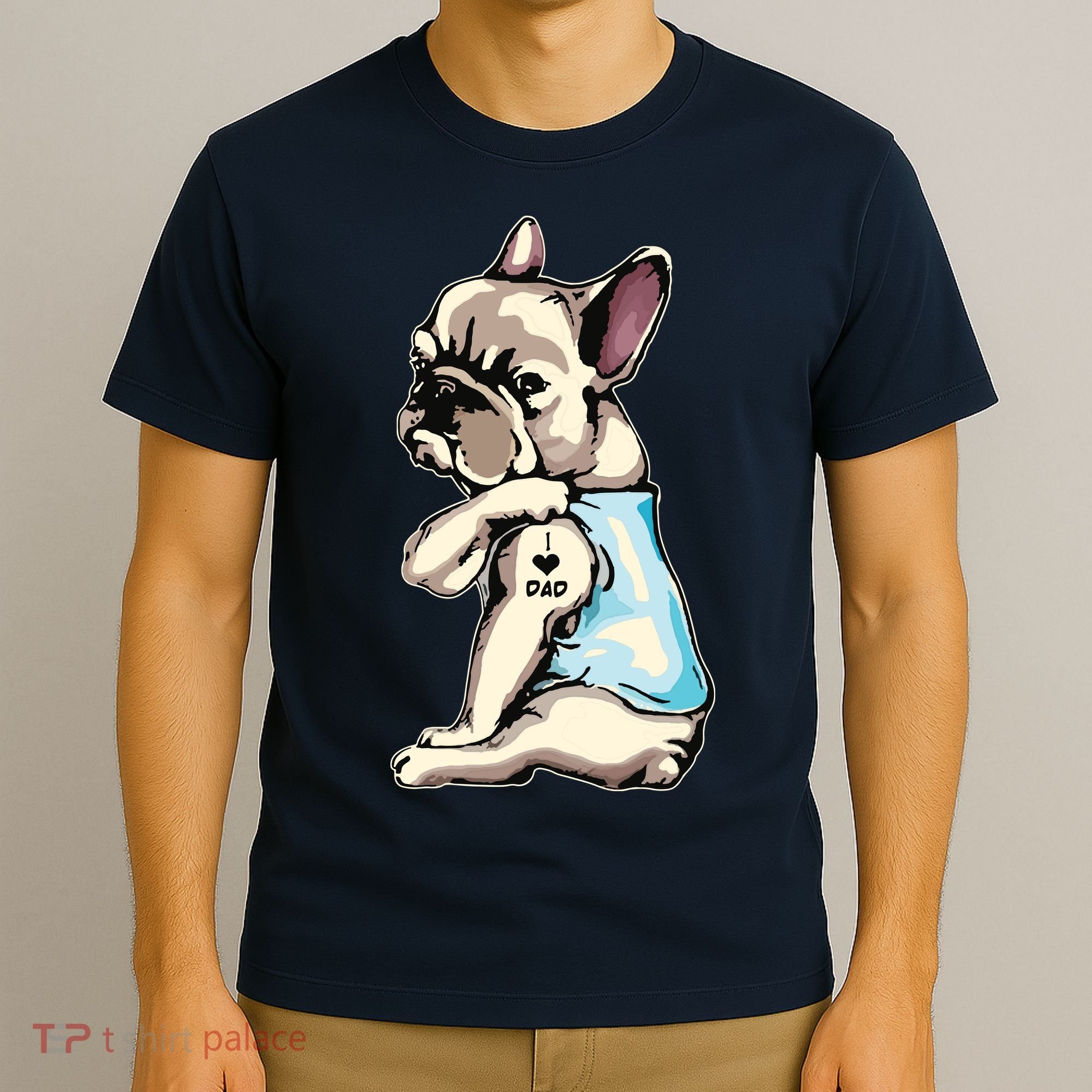 French Bulldog Tattoos I Love Dad Sitting Gift Fathers Day T-Shirt