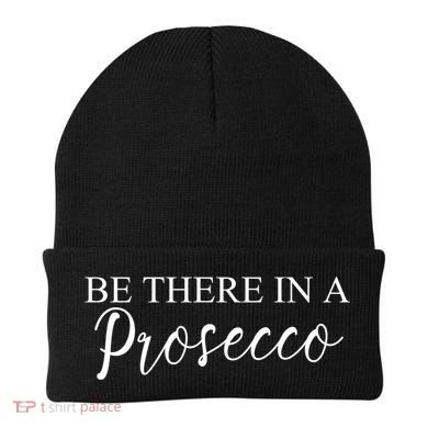 Funny Be There In A Prosecco Wine Enthusiast Cute Gift Beanie
