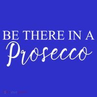 Funny Be There In A Prosecco Wine Enthusiast Cute Gift Sweatshirt thumb 3