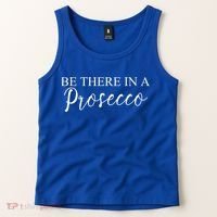 Funny Be There In A Prosecco Wine Enthusiast Cute Gift Tank Top thumb 2