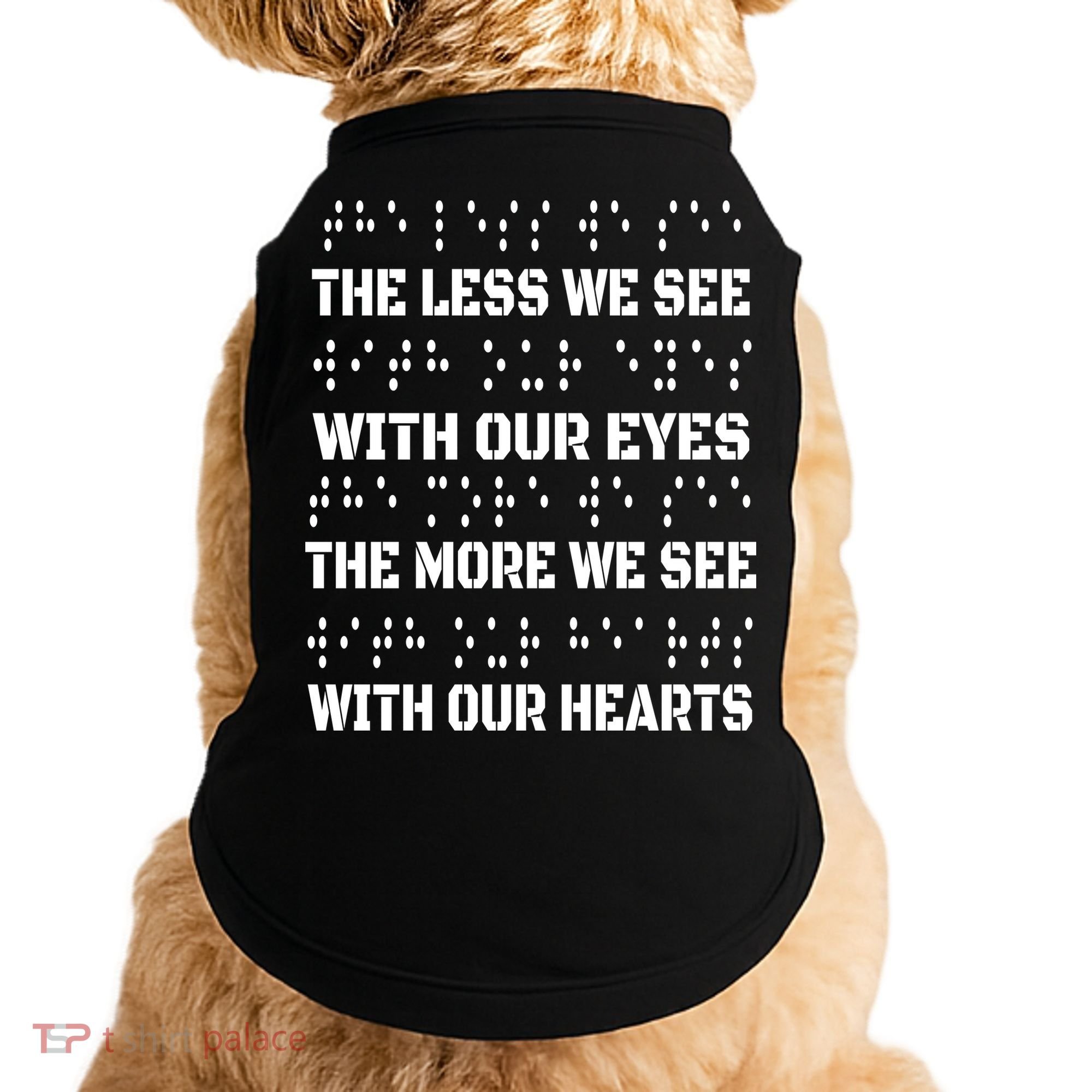 Funny Braille The Less We See With Our Eyes Doggie Tank