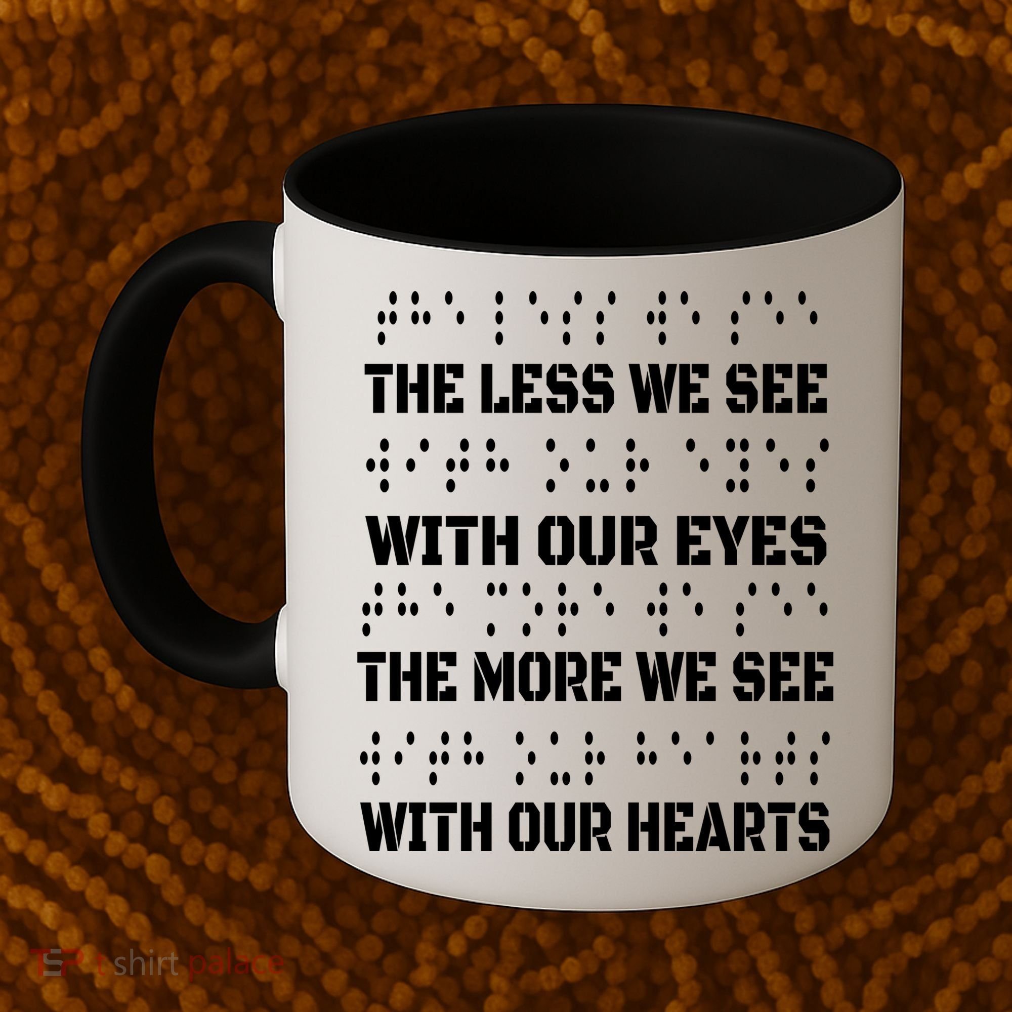 Funny Braille The Less We See With Our Eyes Coffee Mug