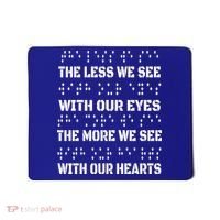 Funny Braille The Less We See With Our Eyes Mousepad thumb 0